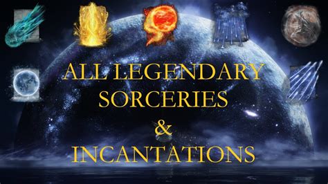 legendary sorceries and incantations|All Legendary Sorceries and Incantations List